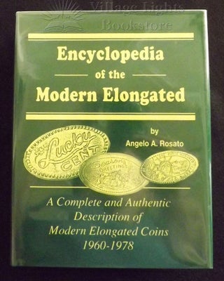 Item #0000019 Encyclopedia of the Modern Elongated. Angelo A. Rosato