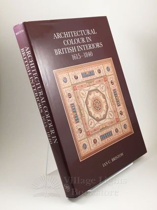 Architectural Colour in British Interiors, 1615-1840