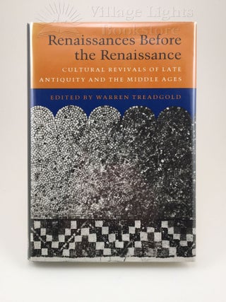 Item #0000075 Renaissances Before the Renaissance. Warren Treadgold