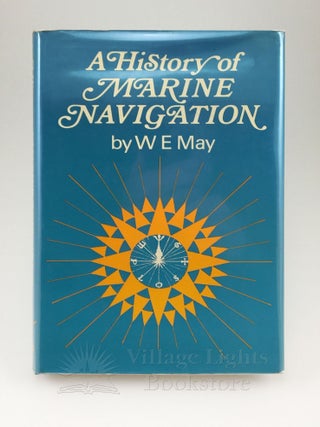 Item #0000116 A History of Marine Navigation. W. E. May, Leonard Holder