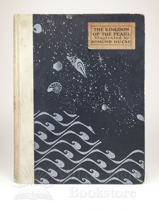 Item #318 The Kingdom of the Pearl. Leonard Rosenthal, Edmund Dulac