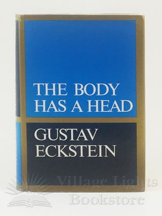 Item #319 The Body Has a Head (Signed). Gustav Eckstein