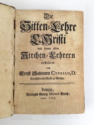 Die Sitten-Lehre Christi aus denen alten Kirchen-Lehrern erkläret
